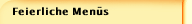 Feierliche Menüs